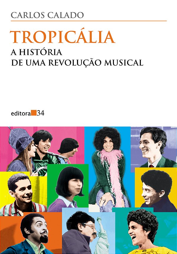 Tropicália A História De Uma Revolução Musical