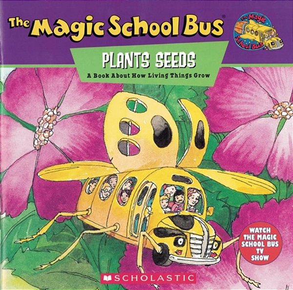 The Magic School Bus Plants Seeds - A Book About How Living-..
