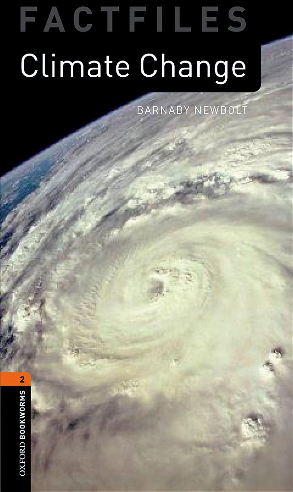 Climate Change - Oxford Bookworms Factfiles - Level 2 - Second Edition..-