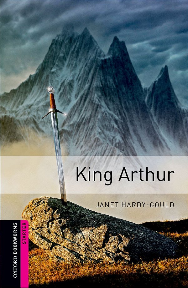 King Arthur - Oxford Bookworms Library - Starter Level - Second Edition..-