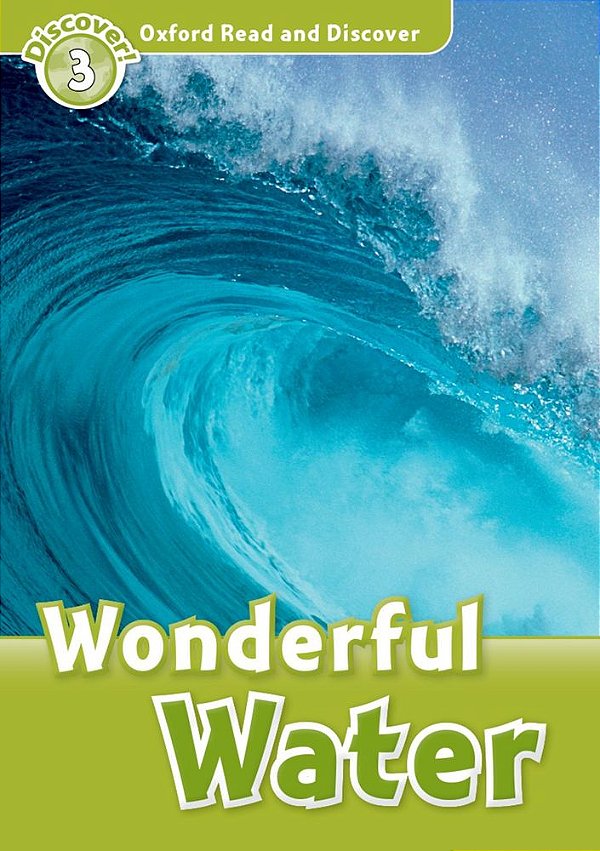 Wonderful Water - Oxford Read And Discover - Level 3..-