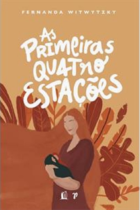 As Primeiras Quatro Estações - Vivendo A Maternidade..-