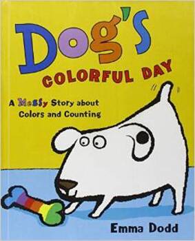Dog's Colorful Day - A Messy Story About Colors And Count-..