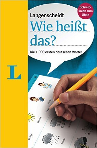 Wie Heißt Das? - Die 1.000 Ersten Deutschen Wörter