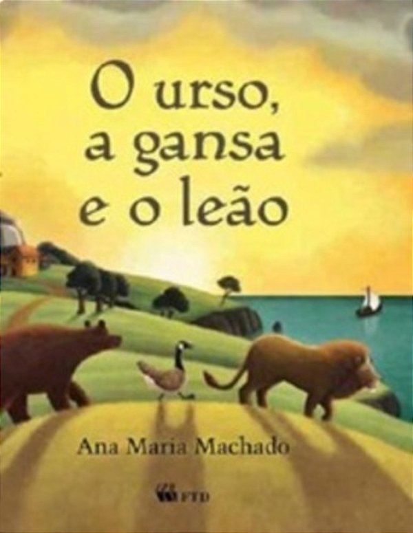 O Urso, A Gansa E O Leão..-