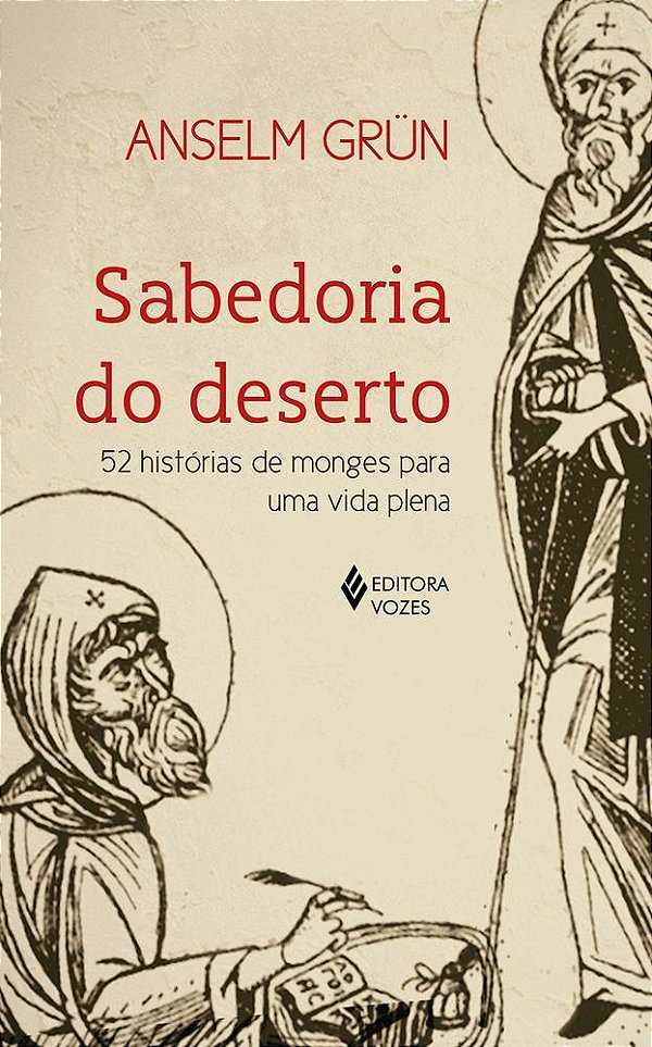 Sabedoria Do Deserto: 52 Histórias De Monges Para Uma Vida Plena..-