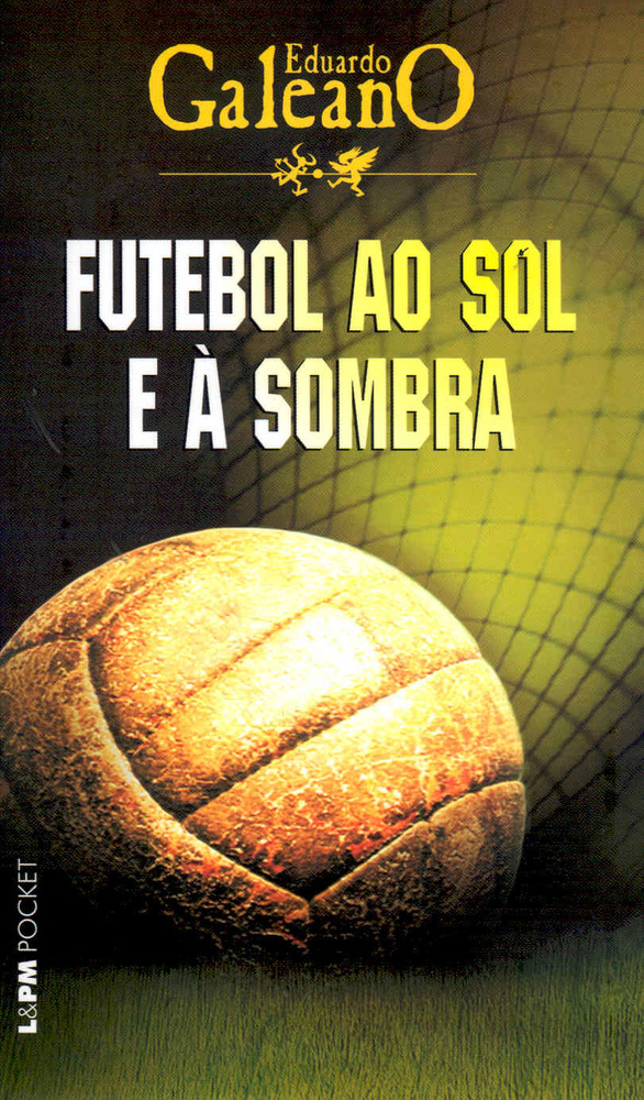 Futebol Ao Sol E À Sombra - Pocket..-