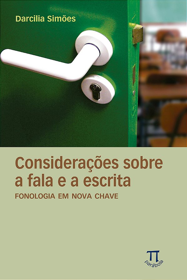 Considerações Sobre A Fala E A Escrita - Fonologia Em Nova Chave..-