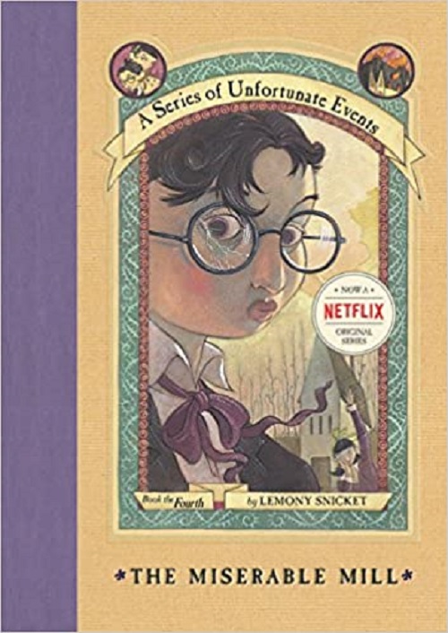 The Miserable Mill - A Series Of Unfortunate Events - Book 4-..