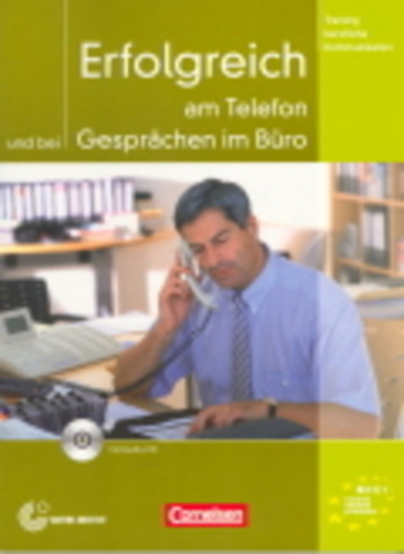 Erfolgreich Am Telefon Und Bei Gesprächen Im Büro - Kursbuch Mit Audio-CD-..
