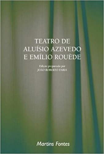 Teatro De Aluisio Azevedo E Emilio Rouede