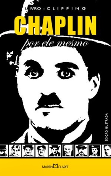 Chaplin Por Ele Mesmo - Coleção - O Autor Por Ele Mesmo