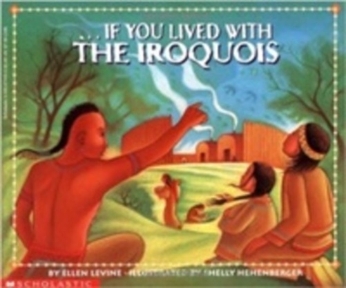 If You Lived With The Iroquois-..