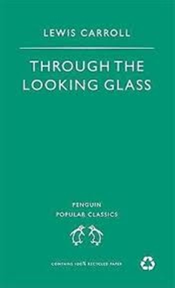 Through The Looking Glass - Penguin Popular Classics-..