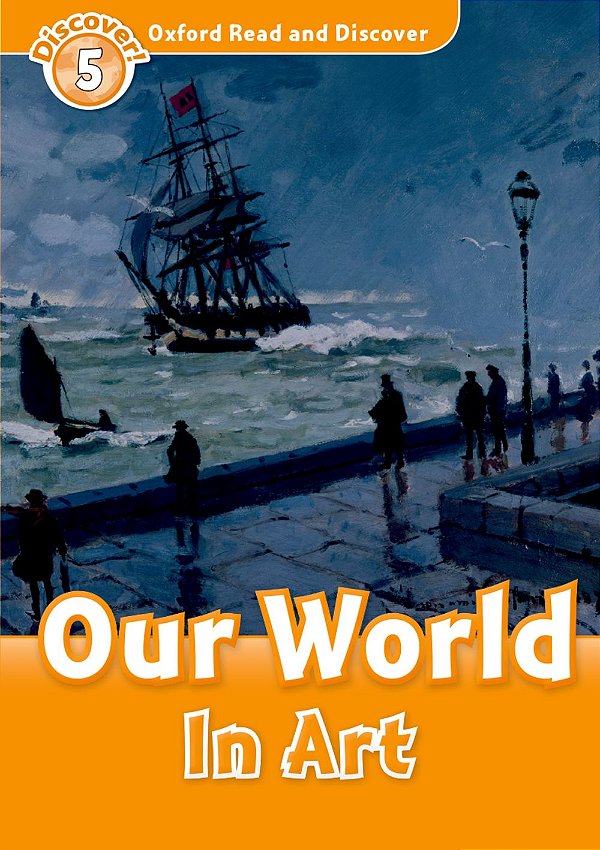 Our World In Art - Oxford Read And Discover - Level 5..-
