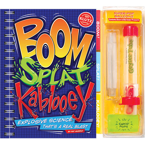 Boom! Splat! Kablooey! Safe Science That's A Blast-..