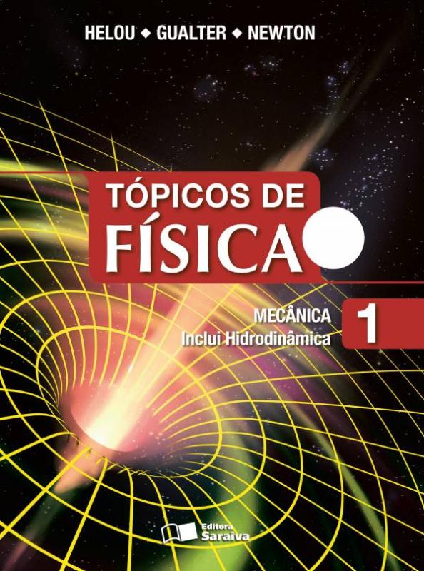 Tópicos De Física - Mecânica Inclui Hidrodinâmica - Volume 1 - 21ª Edição