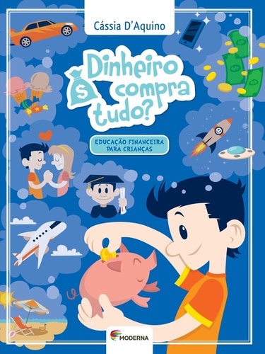 Dinheiro Compra Tudo? - Educação Financeira Para Crianças