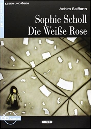 Sophie Scholl Die Weiße Rose - Cideb Lesen Und Uben - Buch Und CD Audio-..
