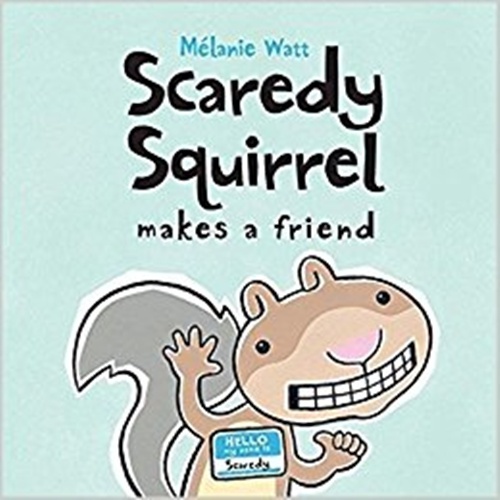 Scaredy Squirrel Makes A Friend-..