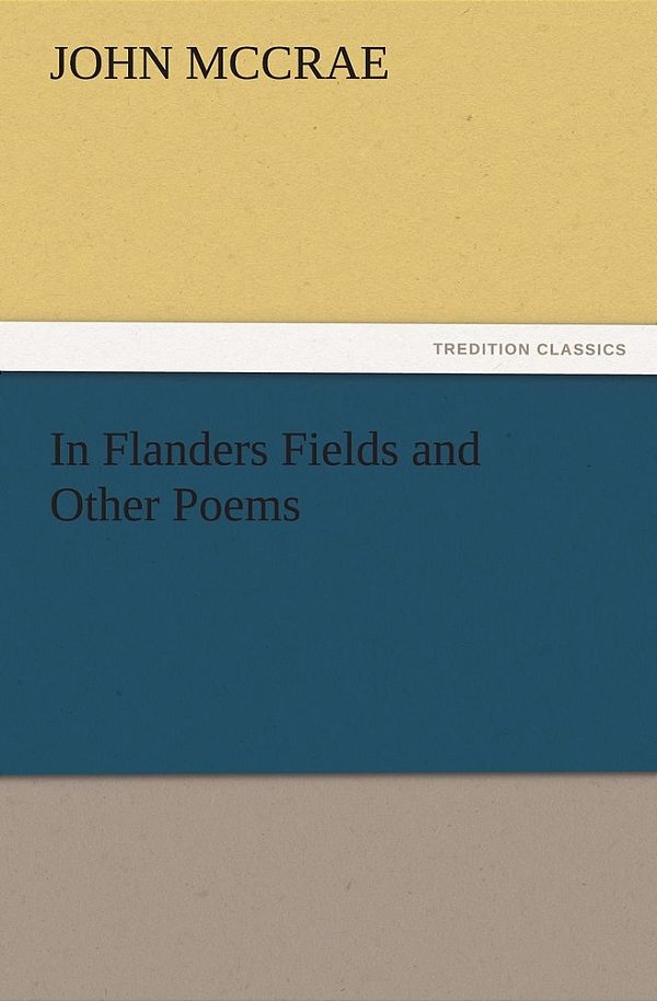 In Flanders Fields And Other Poems (Tredition Classics)-..