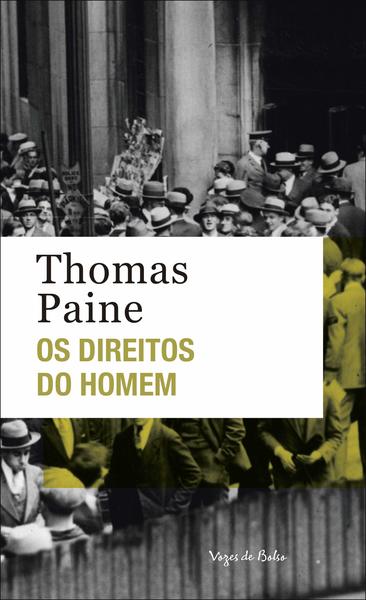 Os Direitos Do Homem: Uma Resposta Ao Ataque Do Sr. Burke À Revolução Francesa