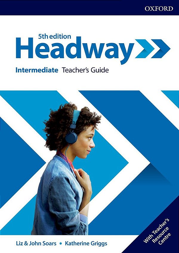 Headway Intermediate - Teacher's Guide With Teacher's Resource Center - Fifth Edition..-