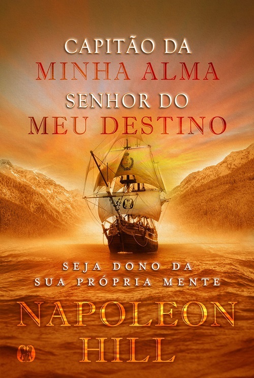 Capitão Da Minha Alma, Senhor Do Meu Destino: Seja Dono Da Sua Própria Mente