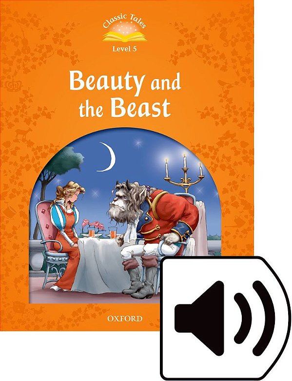 Beauty And The Beast - Classic Tales - Level 5 - Book With Audio - Second Edition..-