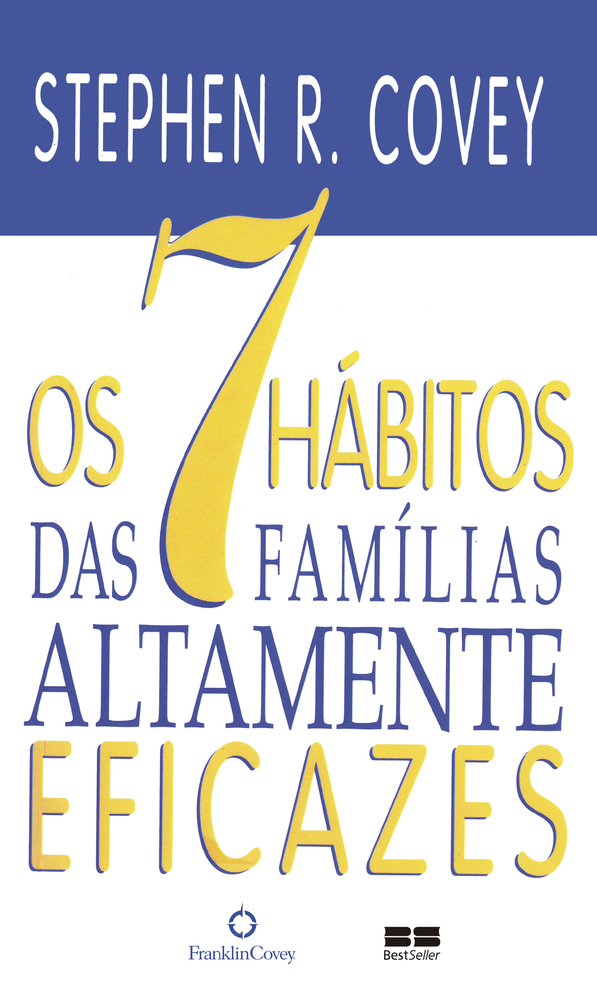 Os 7 Hábitos Das Famílias Altamente Eficazes