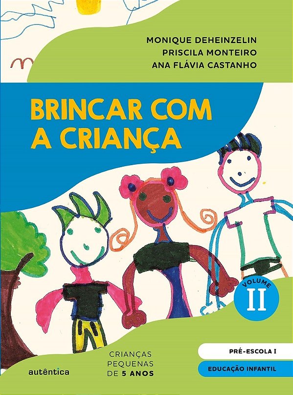 Brincar Com A Criança Vol. 2 - Livro Do Aluno Educação Infantil - Pré-Escola 1 (5 Anos)