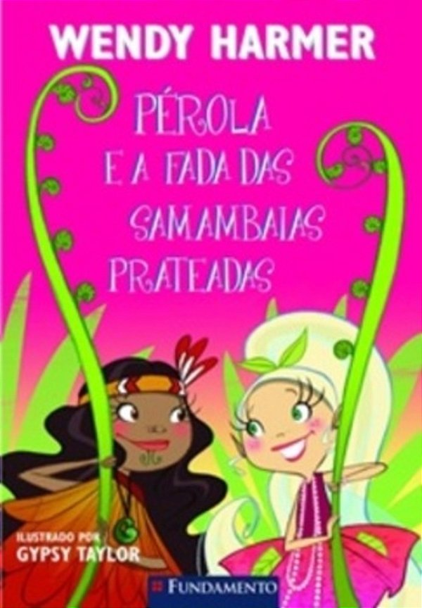 Pérola E A Fada Das Samambaias Prateadas - Coleção Pérola..-