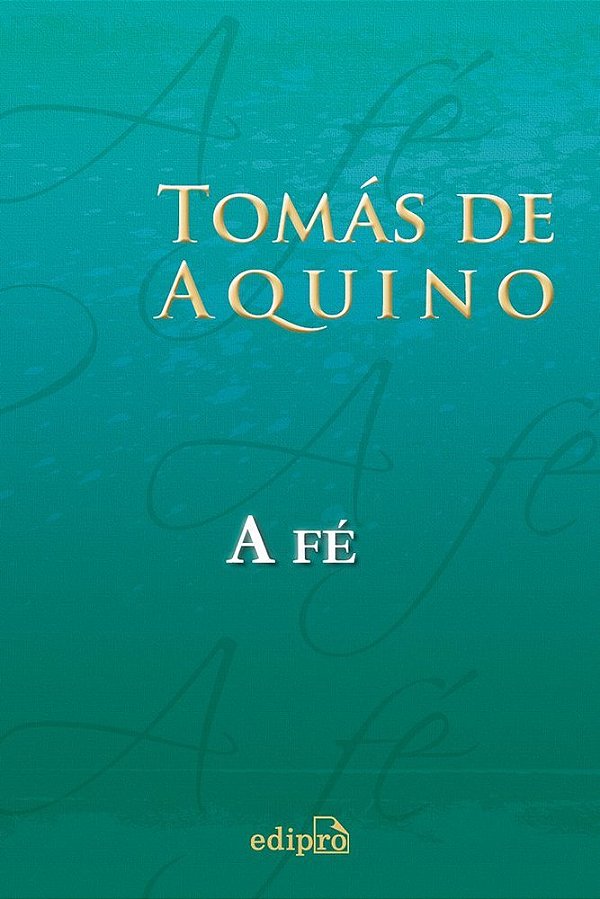 Tomás De Aquino - A Fé