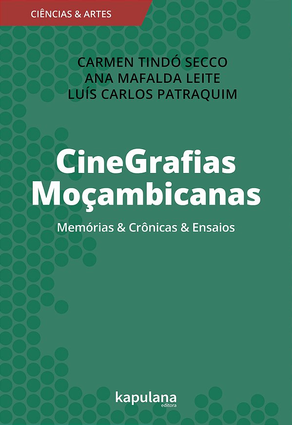 Cinegrafias Moçambicanas Memórias & Crônicas & Ensaios..-