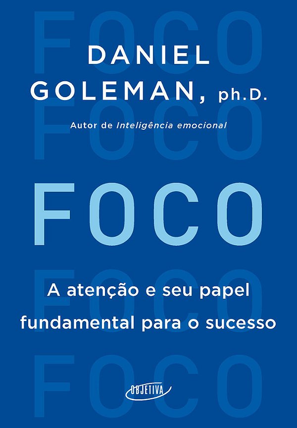 Foco - A Atenção E Seu Papel Fundamental Para O Sucesso..-