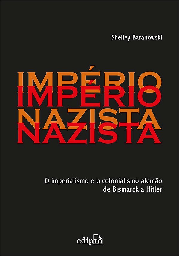 Império Nazista O Imperialismo E O Colonialismo De Bismarck A Hitler