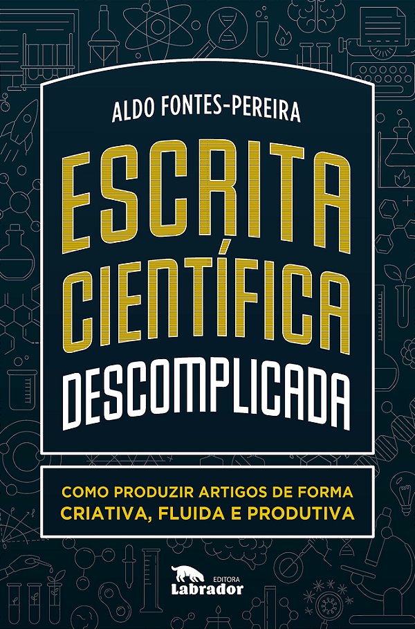 Escrita Científica Descomplicada Como Produzir Artigos De Forma Criativa, Fluida E Produtiva