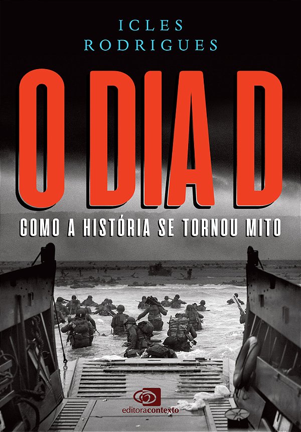 O Dia D Como A História Se Tornou Mito