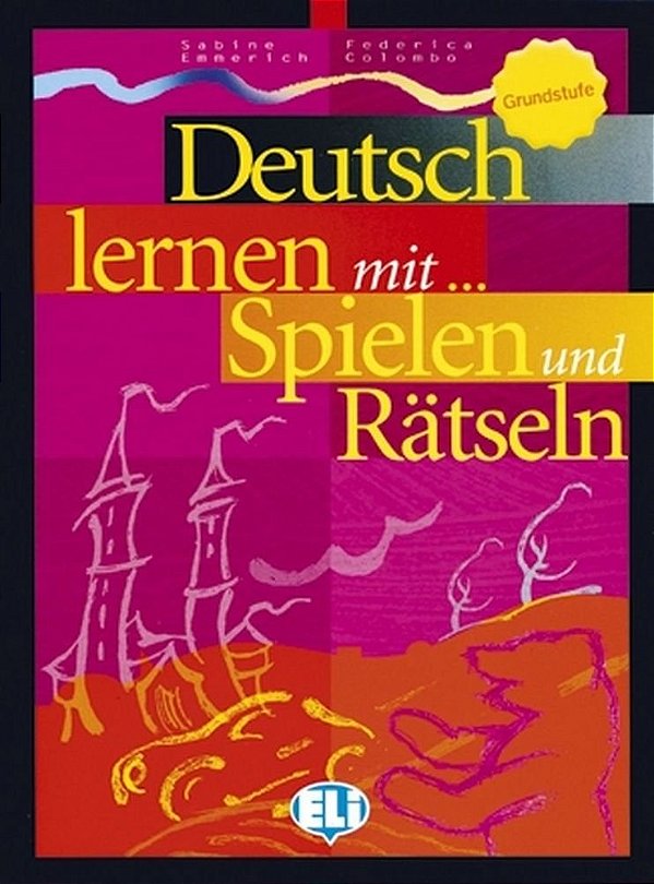 Deutsch Lernen Mit Spielen Und Rätseln - Grundstufe-..