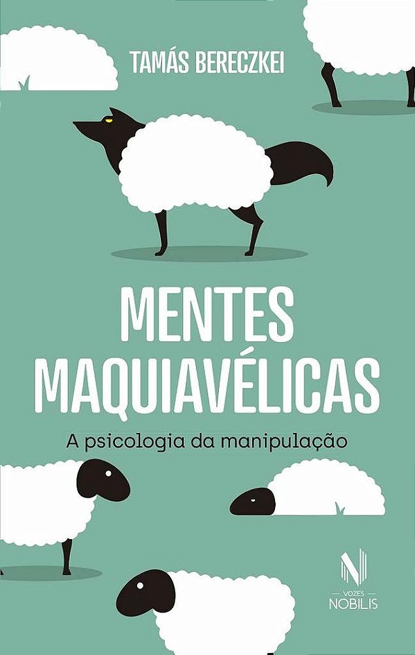 Mentes Maquiavelicas - A Psicologia Da Manipulação..-