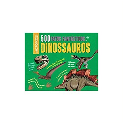 500 Fatos Fantástico Sobre Os Dinossauros