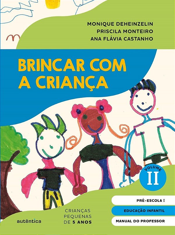Brincar Com A Criança Vol. 2 - Manual Do Professor Educação Infantil - Pré-Escola 1 (5 Anos)