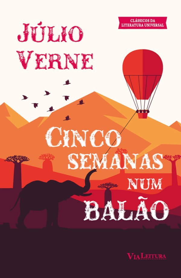 Júlio Verne - Cinco Semanas Num Balão Viagem De Descobertas Na África Por Três Ingleses
