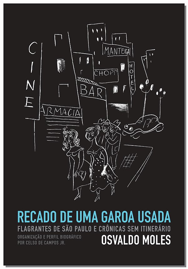 Recado De Uma Garoa Usada Flagrantes De São Paulo E Crônicas Sem Itinerário