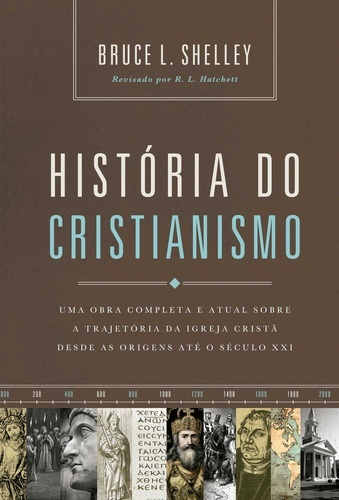 História Do Cristianismo Uma Obra Completa E Atual Sobre A Trajetória Da Igreja Cristã Desde As Origens Até O Século XXI..-