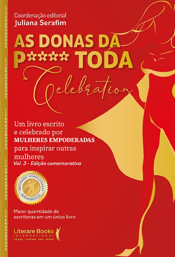 As Donas Da P**** Toda Celebration. Vol 3 - Edição Comemorativa Um Livro Escrito E Celebrado Por Mulheres Empoderadas Para Inspirar Outras Mulheres