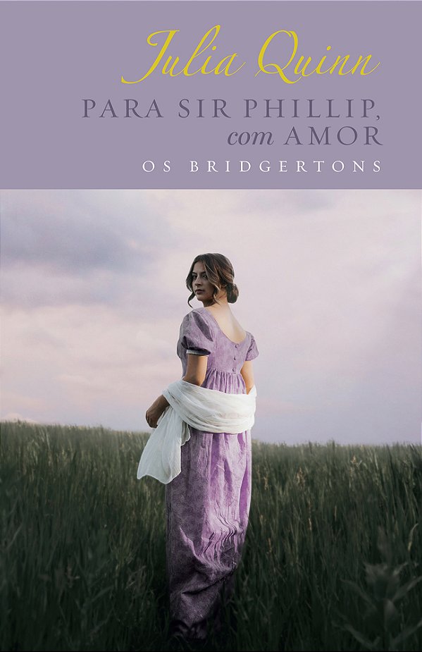 Para Sir Phillip, Com Amor – Edição Luxo (Os Bridgertons – Livro 5) O Livro De Eloise