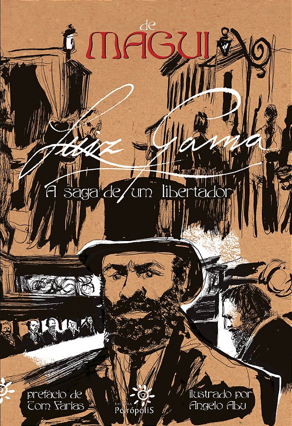 Luiz Gama A Saga De Um Libertador..-