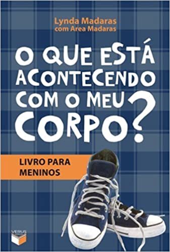 O Que Está Acontecendo Com O Meu Corpo? - Livro Para Meninos Livro Para Meninos