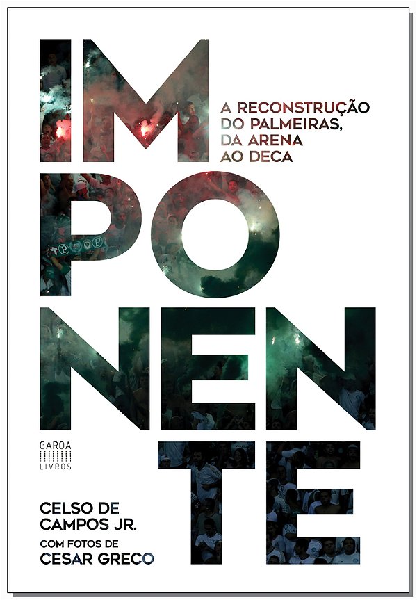 Imponente A Reconstrução Do Palmeiras, Da Arena Ao Deca